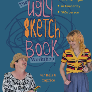 Caprice and Kels are laughing and holding pens and scissors. It describes the Ugly Sketchbook Workshop